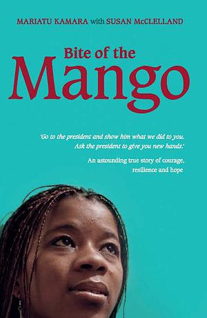Bite of the Mango by Mariatu Kamara, Susan McClelland