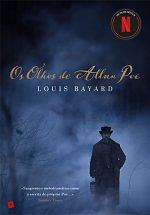 Os Olhos de Allan Poe by Louis Bayard, Louis Bayard