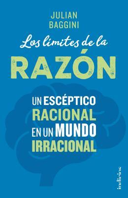 Los Limites de la Razon by Julian Baggini