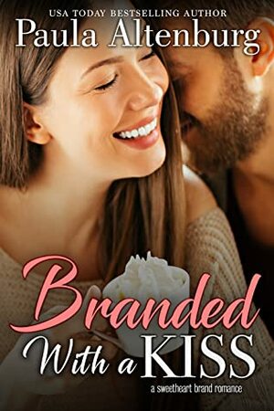 Branded with a Kiss by Paula Altenburg