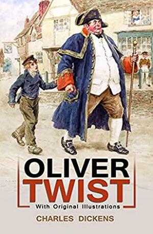 Oliver Twist : With original illustrations by Charles Dickens