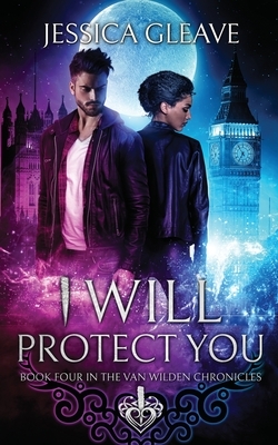 I Will Protect You by Jessica Gleave