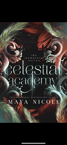 Celestial Academy: The Complete Series by Maya Nicole