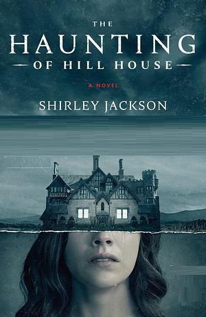 The Haunting of Hill House Novel by Shirley Jackson :Illustrated Edition by Shirley Jackson, Shirley Jackson