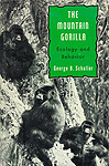 The Mountain Gorilla: Ecology and Behavior by George B. Schaller