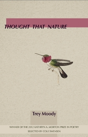 Thought That Nature by Cole Swensen, Trey Moody