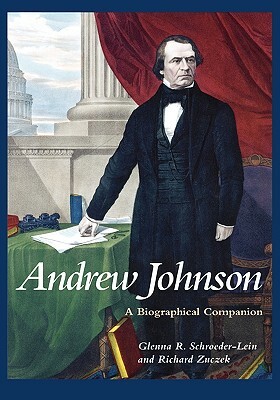Andrew Johnson by Glenna R. Schroeder-Lein, Richard Zuczek