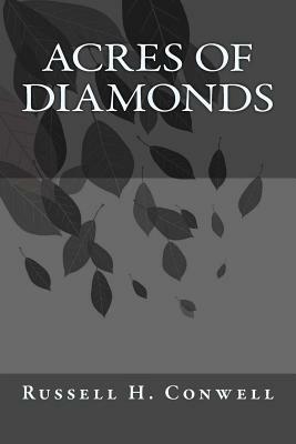 Acres of Diamonds by Russell H. Conwell