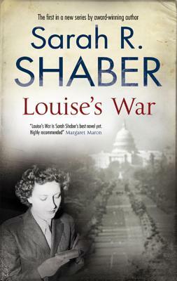 Louise's War: A World War II Novel of Suspense by Sarah Shaber