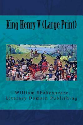 King Henry V (Large Print) by William Shakespeare