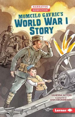 Momcilo Gavric's World War I Story by Vanessa Acton
