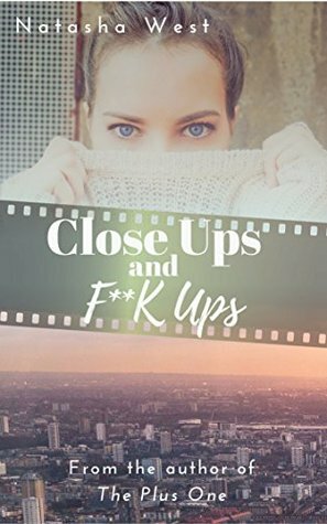 Close Ups and F**k Ups by Natasha West
