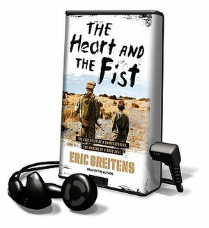 The Heart and the Fist: The Education of a Humanitarian, the Making of a Navy Seal by Eric Greitens