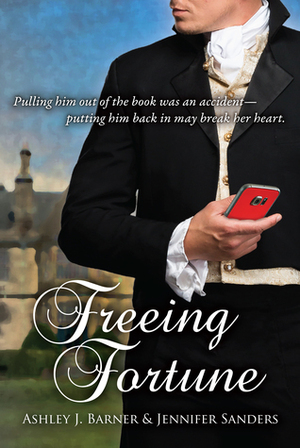 Freeing Fortune by Jennifer Sanders, Ashley J. Barner