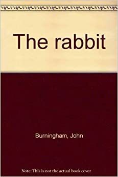 The Rabbit by John Burningham