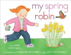 My Spring Robin by Anne Rockwell