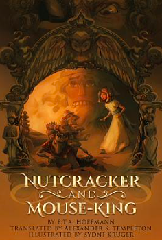 Nutcracker and  Mouse King by E.T.A. Hoffmann