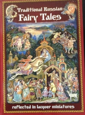 Traditional Russian Fairy Tales (Reflected In Lacquer Miniatures) by Paul Williams, فرنوش اولاد, Nina Babarkina