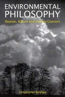 Environmental Philosophy by Christopher Belshaw