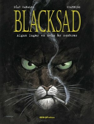 Blacksad, Volume 01: Algum Lugar em Meio às Sombras by Juanjo Guarnido, Juan Díaz Canales