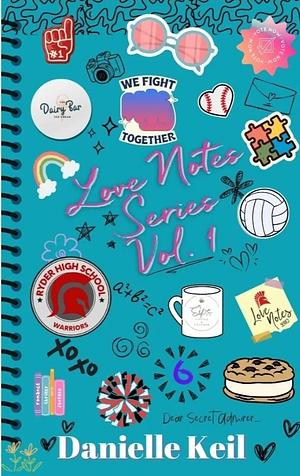 Love Notes Series Volume 1 by Danielle Keil