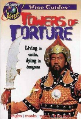 Towers of Torture: Living in Castles, Dying in Dungeons by Jason Page