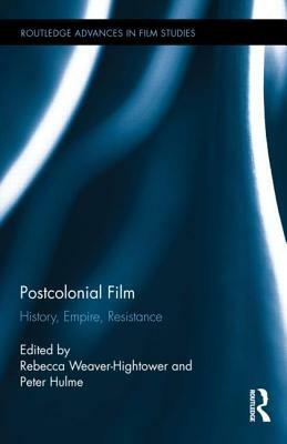 Postcolonial Film: History, Empire, Resistance by 