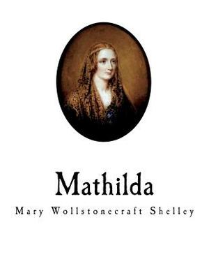 Mathilda by Mary Shelley