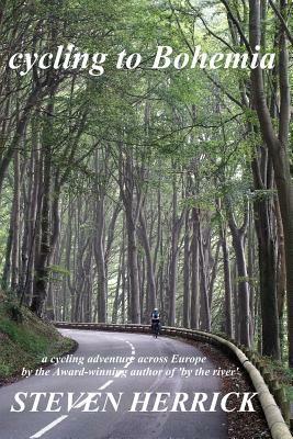 cycling to Bohemia: a cycling adventure across Europe by Steven Herrick