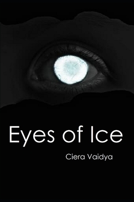 Eyes of Ice by Ciera Vaidya
