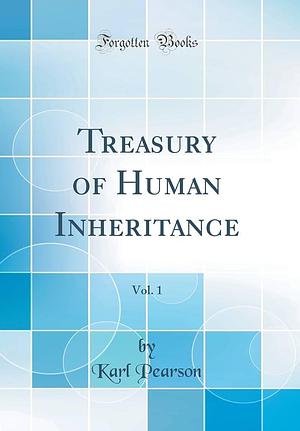 Treasury of Human Inheritance, Vol. 1 by Karl Pearson