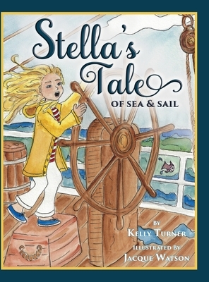 Stella's Tale of Sea and Sail by Kelly Turner