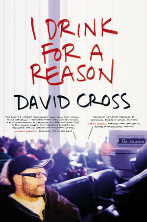 I Drink for a Reason by David Cross