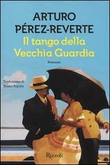 Il tango della vecchia guardia by Bruno Arpaia, Arturo Pérez-Reverte