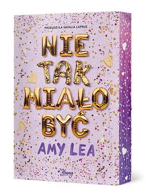 Nie tak miało być  by Amy Lea