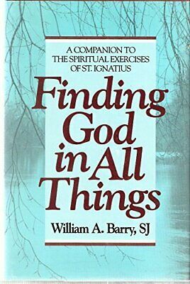 Finding God in All things by William A. Barry