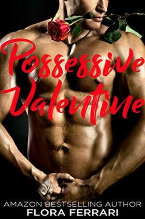 Possessive Valentine by Flora Ferrari