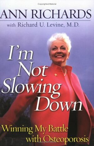 I'm Not Slowing Down by Ann Richards, Richard U. Levine