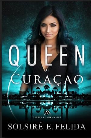 Queen of Curacao by Solsire E. Felida, Solsire E. Felida