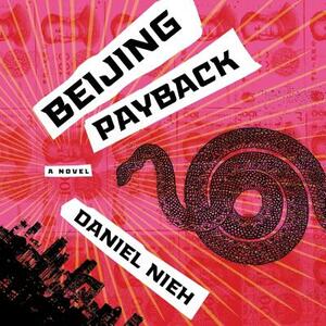 Beijing Payback by Daniel Nieh