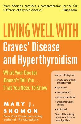 Living Well with Hypothyroidism:: What Your Doctor Doesn't Tell You...That You Need to Know by Mary J. Shomon