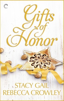 Gifts of Honor by Stacy Gail, Angela James, Rebecca Crowley