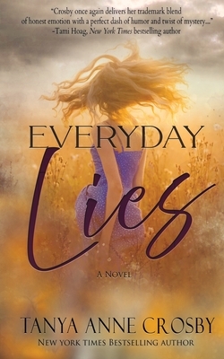 Everyday Lies by Tanya Anne Crosby