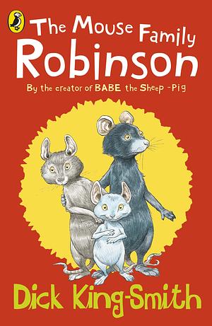 The Mouse Family Robinson by Dick King-Smith