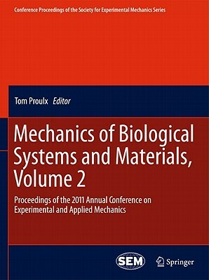 Mechanics of Biological Systems and Materials, Volume 2: Proceedings of the 2011 Annual Conference on Experimental and Applied Mechanics by 