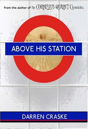ABOVE HIS STATION by Darren Craske