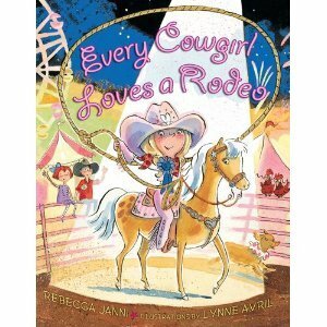 Every Cowgirl Loves a Rodeo by Lynne Avril, Rebecca Janni