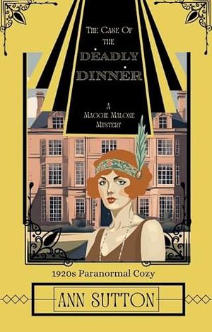 The case of the deadly dinner by Ann Sutton