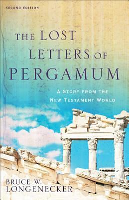 The Lost Letters of Pergamum by Bruce W. Longenecker, Bruce W. Longenecker