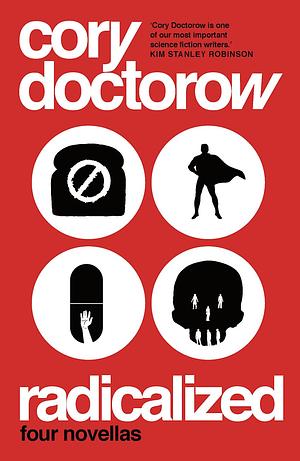 Radicalized by Cory Doctorow